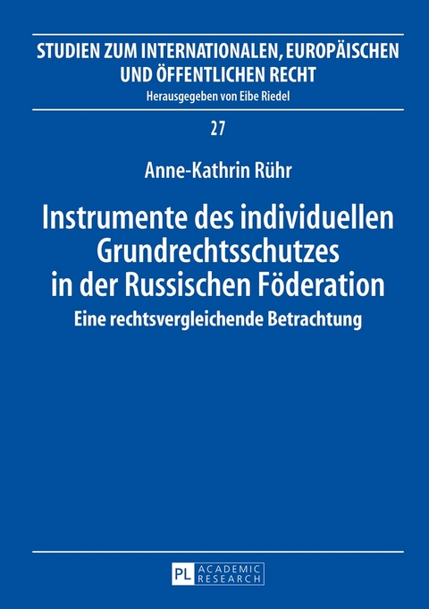 Instrumente des individuellen Grundrechtsschutzes in der Russischen F&ouml;deration - Anne-Kathrin R&uuml;hr
