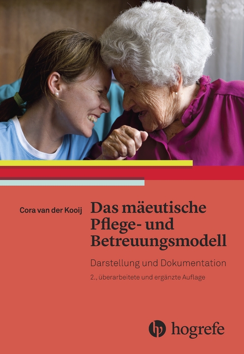 Das m&auml;eutische Pflege&ndash; und Betreuungsmodell - Cora van der Kooij