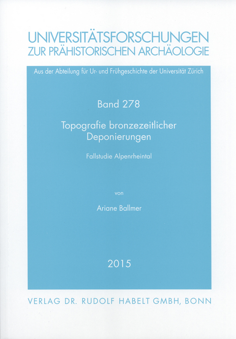 Topografie bronzezeitlicher Deponierungen - Ariane Ballmer