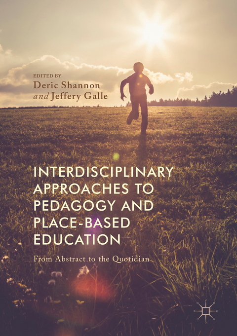 Interdisciplinary Approaches to Pedagogy and Place-Based Education - 