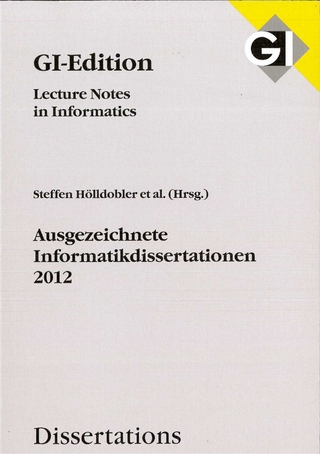 GI LNI Dissertations Band 13 - Ausgezeichnete Informatikdissertationen 2012
