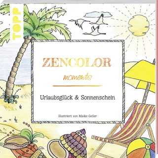 Zencolor moments. Urlaubsglück und Sonnenschein