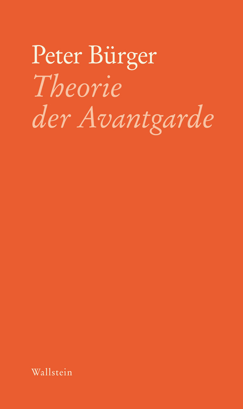 Theorie der Avantgarde -  Peter B&uuml;rger
