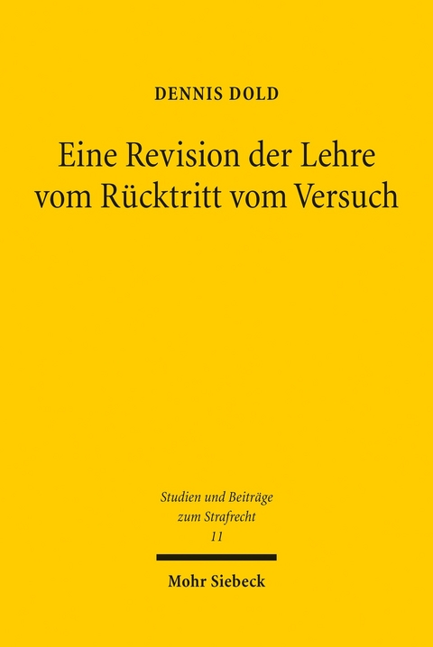Eine Revision der Lehre vom Rücktritt vom Versuch -  Dennis Dold