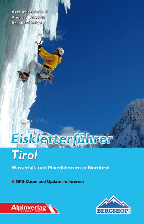 Eiskletterf&uuml;hrer Tirol - Axel Jentzsch-Rabl, Andreas Jentzsch, Bernhard Schiestl