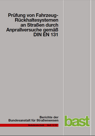 Prüfung von Fahrzeug-Rückhaltesystemen an Straßen durch Anprallversuche gemäß DIN EN 1317