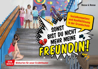 Sonst bist du nicht mehr meine Freundin. Kamishibai Bildkartenset.