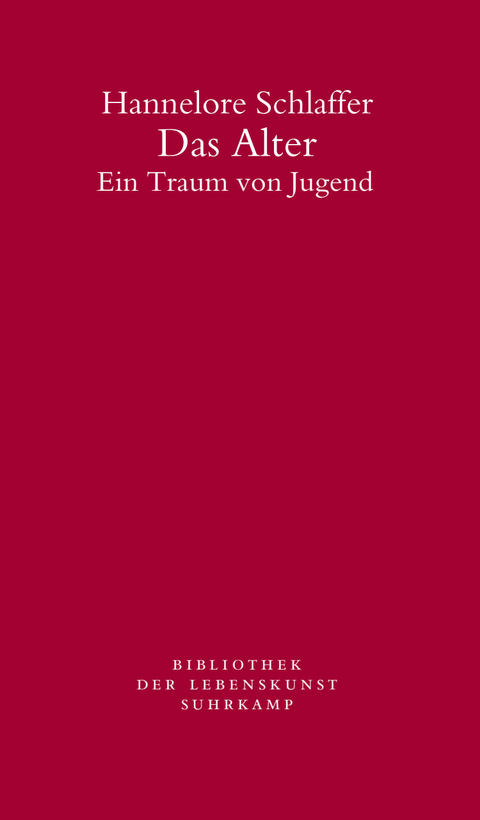 Das Alter - Hannelore Schlaffer