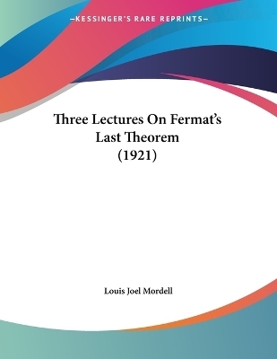 Three Lectures On Fermat's Last Theorem (1921)