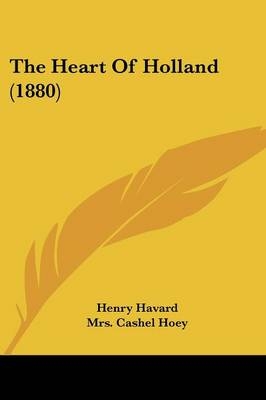 The Heart Of Holland (1880) - Henry Havard