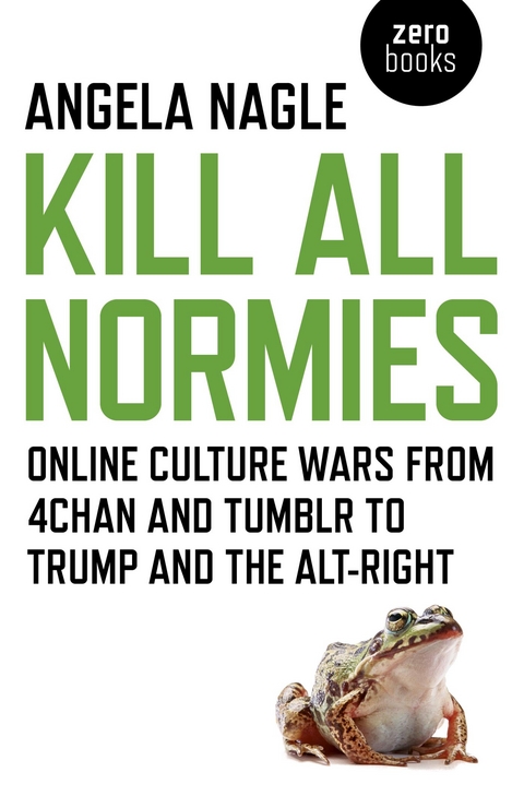 Kill All Normies -  Angela Nagle