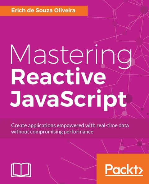 Mastering Reactive JavaScript -  Oliveira Erich de Souza Oliveira