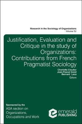 Justification, Evaluation and Critique in the Study of Organizations