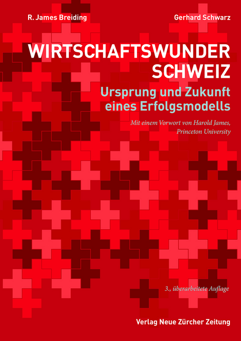 Wirtschaftswunder Schweiz - R. James Breiding, Gerhard Schwarz