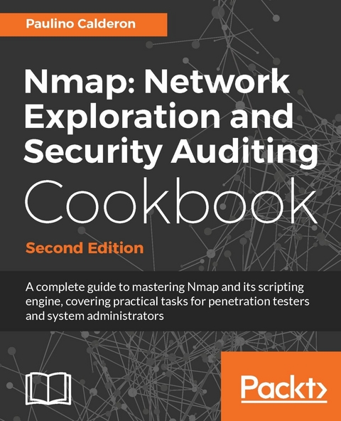 Nmap: Network Exploration and Security Auditing Cookbook - Second Edition -  Calderon Paulino Calderon