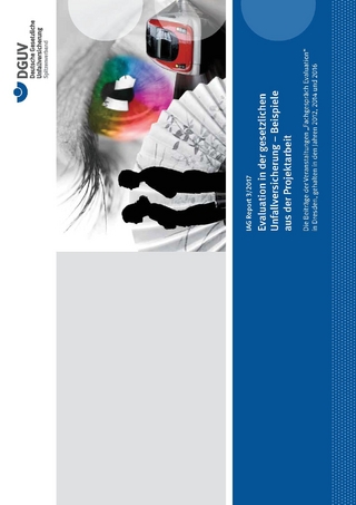 IAG Report 3/2017 Evaluation in der gesetzlichen Unfallversicherung - Beispiele aus der Projektarbeit