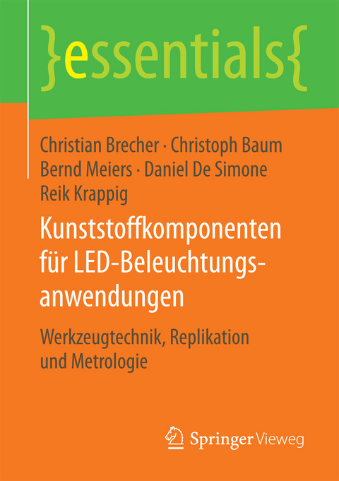 Kunststoffkomponenten f&uuml;r LED-Beleuchtungsanwendungen - Christian Brecher, Christoph Baum, Bernd Meiers, Daniel De Simone, Reik Krappig