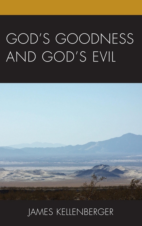 God's Goodness and God's Evil -  James Kellenberger