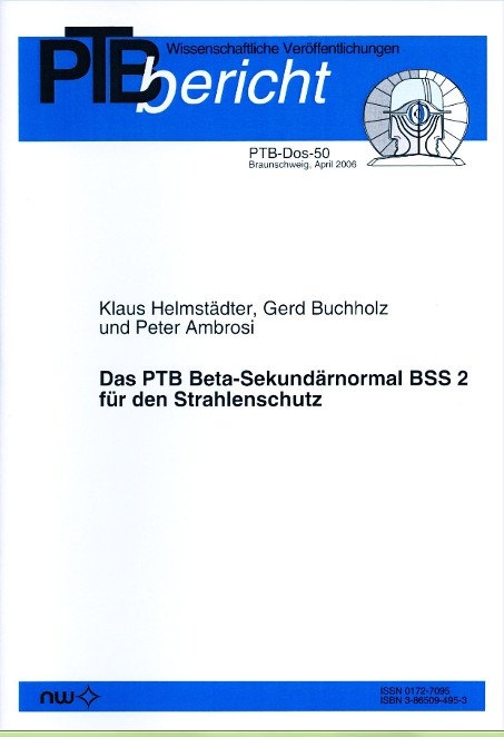 Das PTB Beta-Sekund&auml;rnormal BSS 2 f&uuml;r den Strahlenschutz - K Helmst&auml;dter, G Buchholz, P Ambrosi
