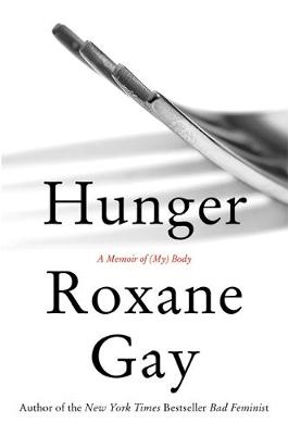 Hunger -  Roxane Gay