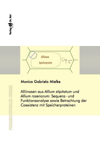 Alliinasen aus Allium stipitatum und Allium rosenorum: Sequenz- und Funktionsanalyse sowie Betrachtung der Coexistenz mit Speicherproteinen
