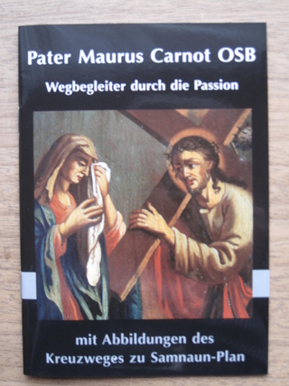 Pater Maurus Carnot - Wegbegleiter durch die Passion
