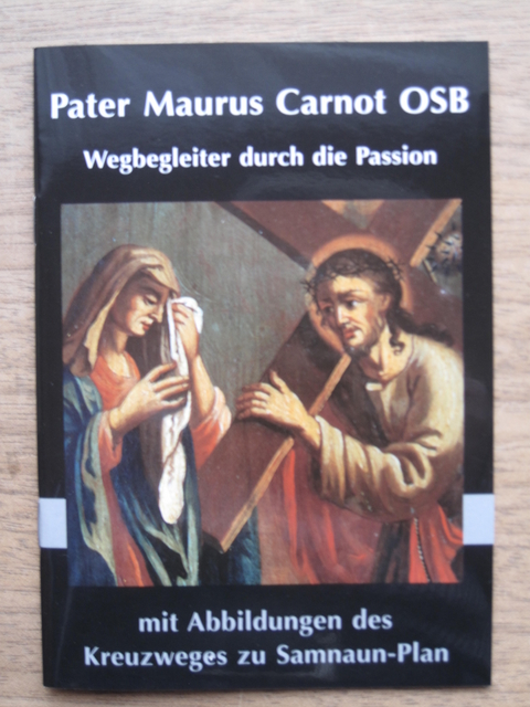 Pater Maurus Carnot - Wegbegleiter durch die Passion