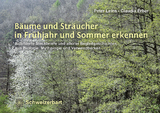 B&auml;ume und Str&auml;ucher in Fr&uuml;hjahr und Sommer erkennen - Peter Leins, Claudia Erbar