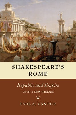 Shakespeare's Rome -  Paul A. Cantor