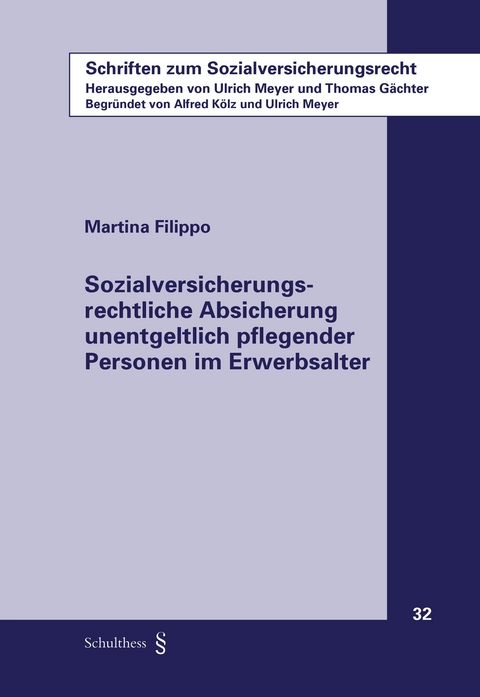 Sozialversicherungsrechtliche Absicherung unentgeltlich pflegender Personen im Erwerbsalter - Martina Filippo