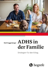 ADHS in der Familie - Ruth Huggenberger