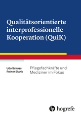 Qualit&auml;tsorientierte interprofessionelle Kooperation (QuiK) - Udo Schuss, Reiner Blank