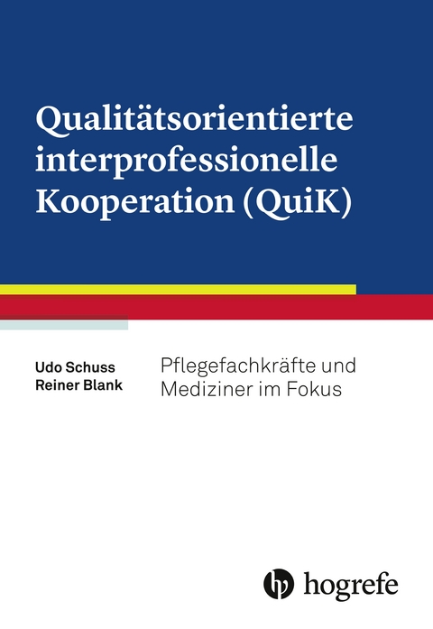 Qualit&auml;tsorientierte interprofessionelle Kooperation (QuiK) - Udo Schuss, Reiner Blank