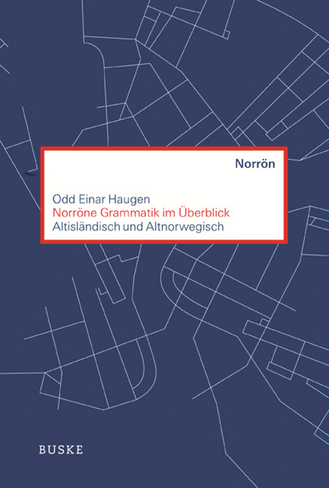 Norr&ouml;ne Grammatik im &Uuml;berblick - Odd Einar Haugen