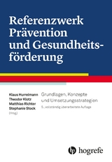 Referenzwerk Prävention und Gesundheitsförderung - Hurrelmann, Klaus; Klotz, Theodor; Richter, Matthias; Stock, Stephanie
