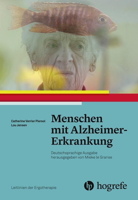 Menschen mit Alzheimer&ndash;Erkrankung - Catherine Verrier Piersol, Lou Jense