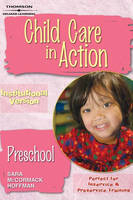 Child Care in Action Institutional Version - Preschool - Sara McCormack Hoffman