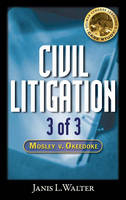 Civil Litigation Case Study #3 CD-ROM : Mosley v. Okeedoke
