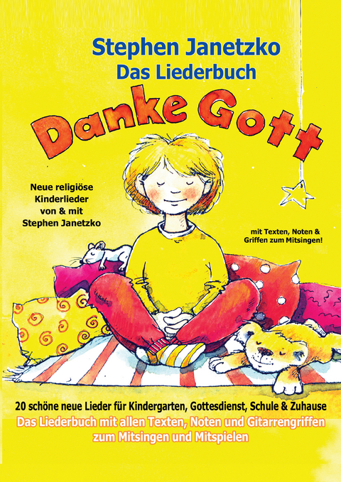 Danke Gott - 20 sch&ouml;ne neue Lieder f&uuml;r Kindergarten, Gottesdienst, Schule und Zuhause - Stephen Janetzko