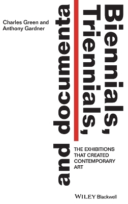 Biennials, Triennials, and Documenta - Anthony Gardner, Charles Green