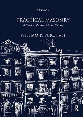 Practical Masonry: A Guide to the Art of Stone Cutting