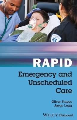Rapid Emergency and Unscheduled Care - Oliver Phipps, Jason Lugg