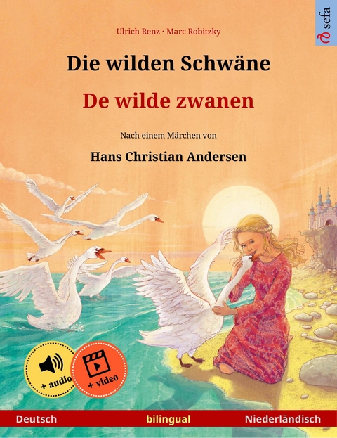 Die wilden Schw&auml;ne &ndash; De wilde zwanen (Deutsch &ndash; Niederl&auml;ndisch) - Ulrich Renz