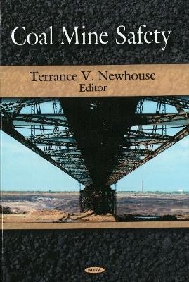 Coal Mine Safety - Terrance V Newhouse