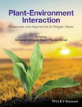 Plant-Environment Interaction - Mohamed Mahgoub Azooz, Parvaiz Ahmad