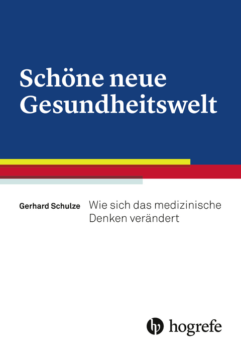 Sch&ouml;ne neue Gesundheitswelt - Gerhard Schulze