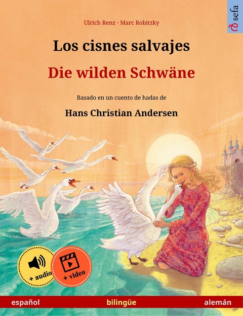 Los cisnes salvajes &ndash; Die wilden Schw&auml;ne (espa&ntilde;ol &ndash; alem&aacute;n) - Ulrich Renz