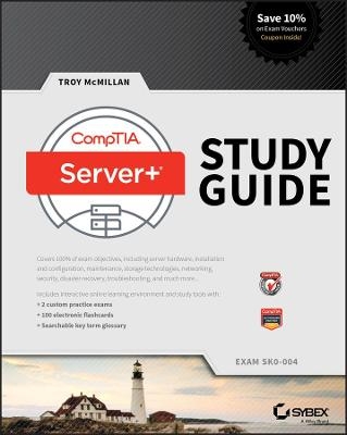 CompTIA Server+ Study Guide - Troy McMillan