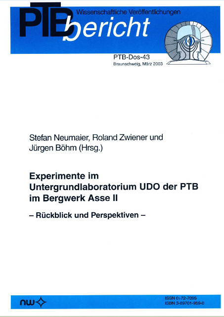 Experimente im Untergrundlaboratorium UDO der PTB im Bergwerk Asse II - Stefan Neumaier, Roland Zwiener, J&uuml;rgen B&ouml;hm