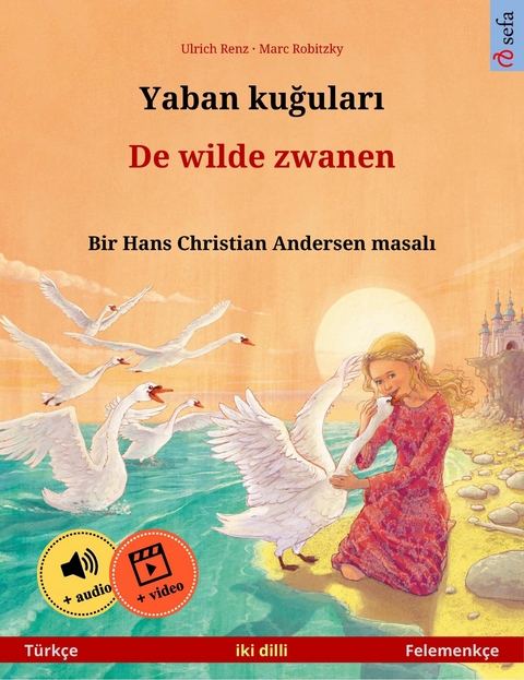 Yaban kuğuları &ndash; De wilde zwanen (T&uuml;rk&ccedil;e &ndash; Felemenk&ccedil;e) - Ulrich Renz